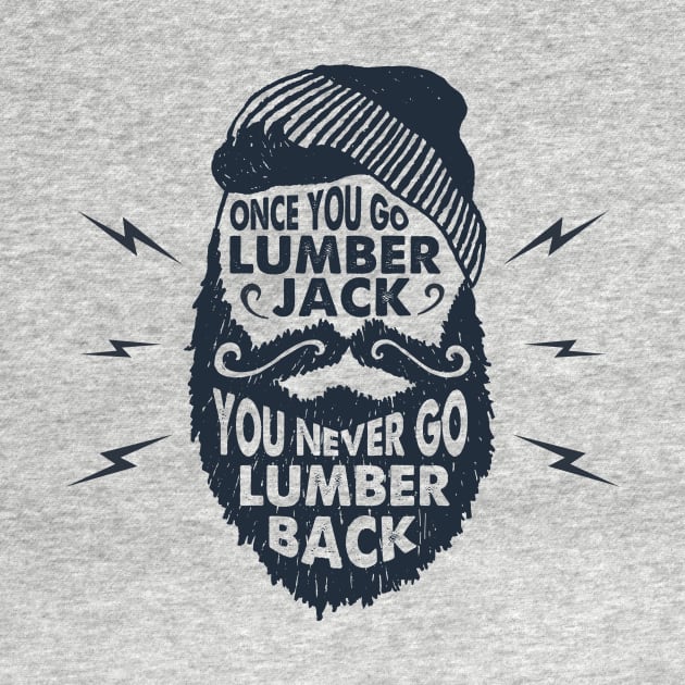 Once You Go Lumberjack You Never Go Lumbeback by SlothAstronaut